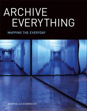 Cover of the book Archive Everything by Kelly Sims Gallagher, Xiaowei Xuan