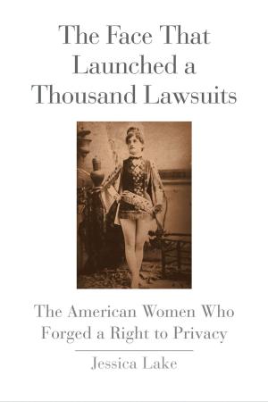 Cover of the book The Face That Launched a Thousand Lawsuits by Lauren F. Winner