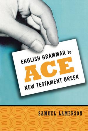 Cover of the book English Grammar to Ace New Testament Greek by J. D. Douglas, Merrill C. Tenney, Moisés Silva