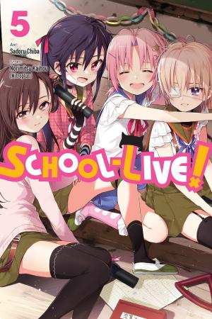 Cover of the book School-Live!, Vol. 5 by Norimitsu Kaihou (Nitroplus), Sadoru Chiba