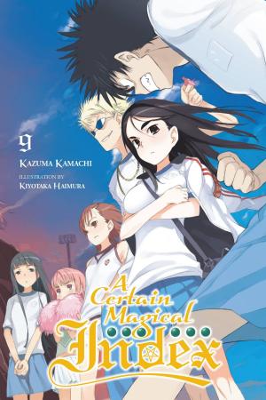 Cover of the book A Certain Magical Index, Vol. 9 (light novel) by Makoto Fugetsu, Tappei Nagatsuki, Shinichirou Otsuka
