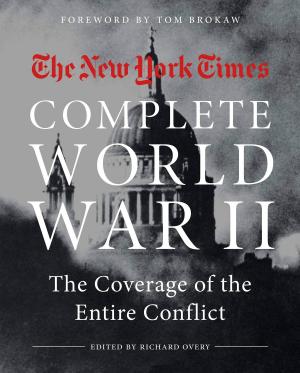 Cover of the book The New York Times Complete World War II by Kathie Lee Gifford