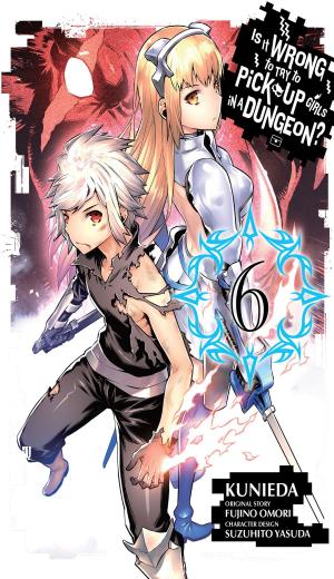 Cover of the book Is It Wrong to Try to Pick Up Girls in a Dungeon?, Vol. 6 (manga) by Shiro Amano