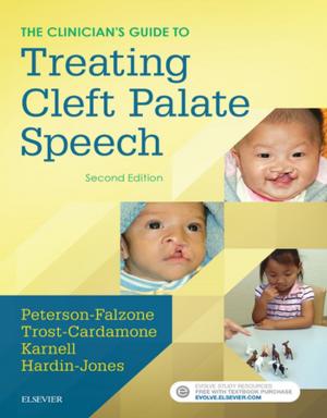 Cover of the book The Clinician's Guide to Treating Cleft Palate Speech - E-Book by Bernadette F. Rodak, MS, MLS, Jacqueline H. Carr, MS, CLSpH(NCA), CLDir(NCA)