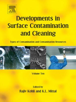 Cover of the book Developments in Surface Contamination and Cleaning: Types of Contamination and Contamination Resources by Suhel Dhanani, Michael Parker