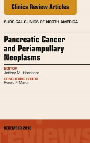 Book cover of Pancreatic Cancer and Periampullary Neoplasms, An Issue of Surgical Clinics of North America, E-Book