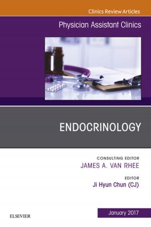 Cover of the book Endocrinology, An Issue of Physician Assistant Clinics, E-Book by Vishram Singh