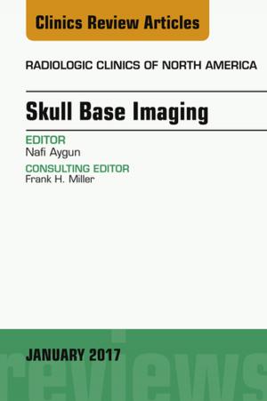 Cover of the book Skull Base Imaging, An Issue of Radiologic Clinics of North America, E-Book by Meredyth L. Jones, DVM, MS, DACVIM, Robert J. Callan, DVM, MS, PhD, DACVIM