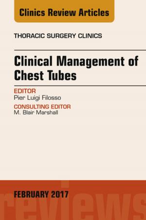 Book cover of Clinical Management of Chest Tubes, An Issue of Thoracic Surgery Clinics, E-Book