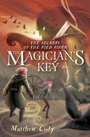 Book cover of The Secrets of the Pied Piper 2: The Magician's Key