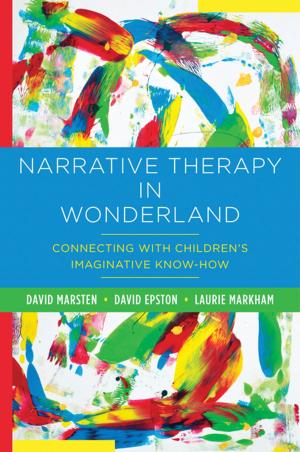 Cover of the book Narrative Therapy in Wonderland: Connecting with Children's Imaginative Know-How by David Toomey