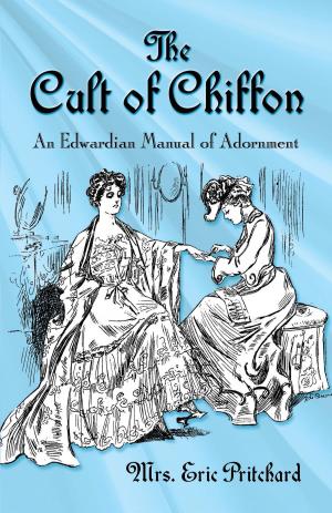Cover of the book The Cult of Chiffon by Mary E. Braddon