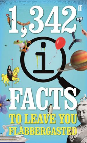 Cover of the book 1,342 QI Facts To Leave You Flabbergasted by Thomas Wintringham