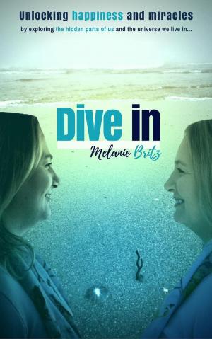 Cover of Dive in - Unlocking happiness and miracles