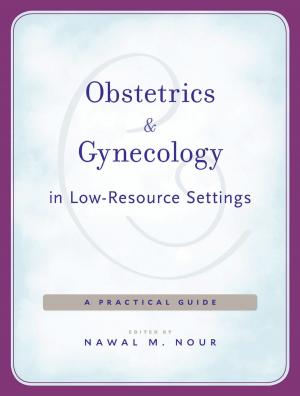 Cover of the book Obstetrics and Gynecology in Low-Resource Settings by Beth Simone Noveck