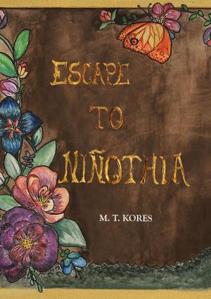 Cover of the book Escape to Niñothia by Katica Locke