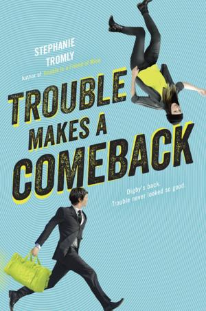 Cover of the book Trouble Makes a Comeback by Andrew Keenan-Bolger, Kate Wetherhead