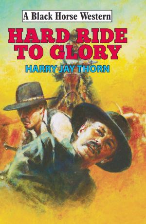 Cover of the book Hard Ride to Glory by Jack Sheriff