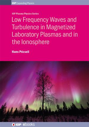 Cover of the book Low Frequency Waves and Turbulence in Magnetized Laboratory Plasmas and in the Ionosphere by Leonid P Yaroslavsky