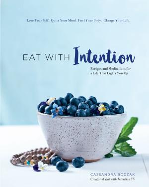 Cover of the book Eat With Intention by Cristiana Anca