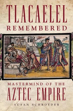 Cover of the book Tlacaelel Remembered by Scott Stine, Ph.D.
