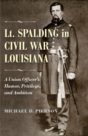 Book cover of Lt. Spalding in Civil War Louisiana