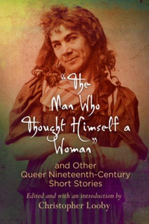 Cover of the book "The Man Who Thought Himself a Woman" and Other Queer Nineteenth-Century Short Stories by Arthur Huff Fauset