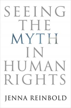 Cover of the book Seeing the Myth in Human Rights by Axel R. Schäfer