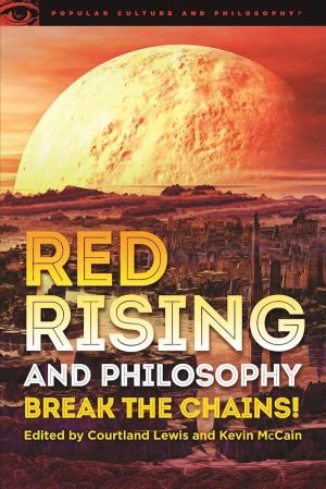Cover of the book Red Rising and Philosophy by Kirk Schneider