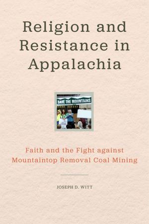 Cover of the book Religion and Resistance in Appalachia by Eric T. Freyfogle