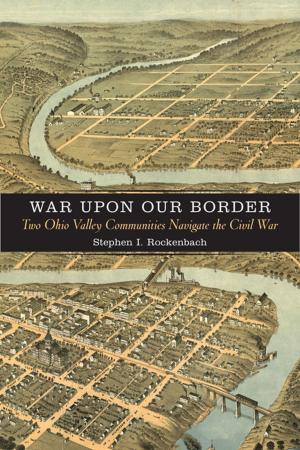 Cover of the book War upon Our Border by Alison K. Hoagland