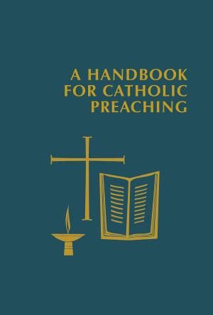 Cover of the book A Handbook for Catholic Preaching by Archbishop Gustavo Garcia-Siller MSpS