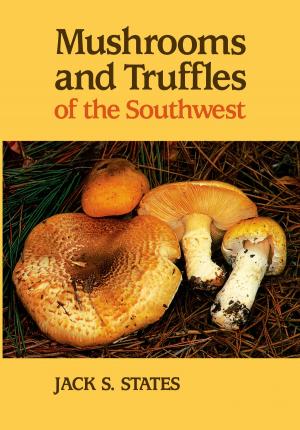 Cover of the book Mushrooms and Truffles of the Southwest by Emmy Pérez
