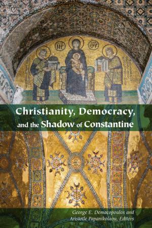 Cover of the book Christianity, Democracy, and the Shadow of Constantine by Sarah M. Pourciau