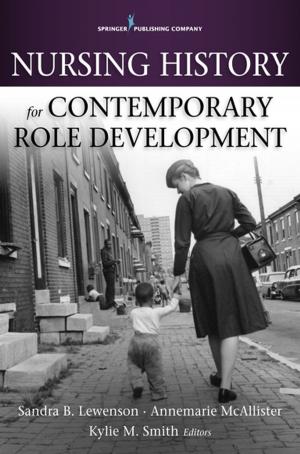 Cover of the book Nursing History for Contemporary Role Development by Daniel Weisman, MSW, PhD, Joseph Zornado, PhD