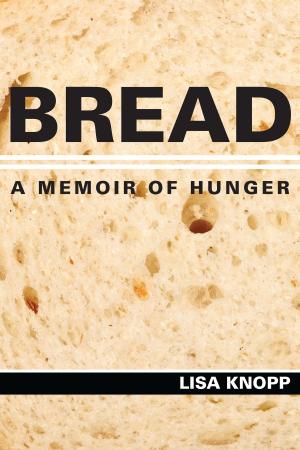 Cover of the book Bread by Lisa L. Ossian