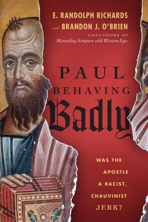 Cover of the book Paul Behaving Badly by James W. Sire