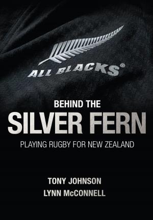 Cover of the book Behind the Silver Fern by Glen Allan, James Dean Bradfield, Ian Rankin