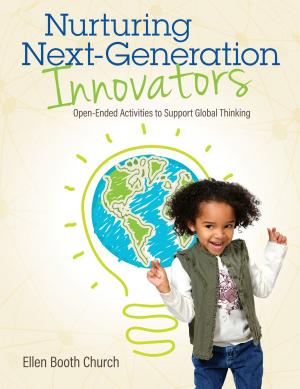 Cover of the book Nurturing Next-Generation Innovators by Robert Williams, EdD, Elizabeth Cunningham, Joy Lubawy