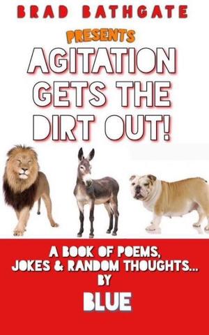 Cover of the book Agitation Gets The Dirt Out by Story Time Stories That Rhyme