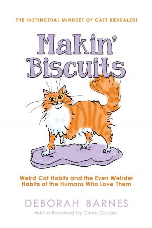 Cover of the book Makin' Biscuits - Weird Cat Habits and the Even Weirder Habits of the Humans Who Love Them by Inken Krause
