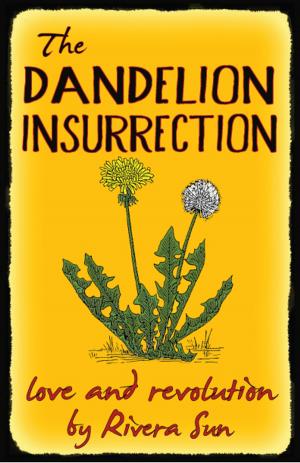 bigCover of the book The Dandelion Insurrection - love and revolution - by 