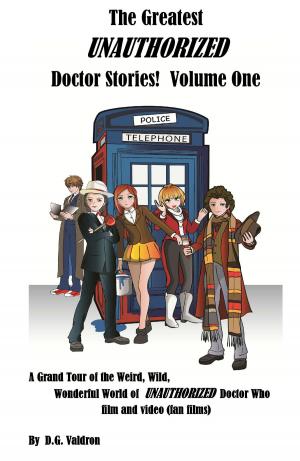 Book cover of The Greatest UNAUTHORIZED Doctor Films: Volume One