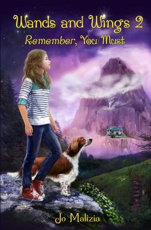 Cover of the book Wands and Wings 2: Remember, You Must by Martha L. Thurston
