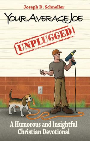 Cover of the book Your Average Joe Unplugged: A Humorous and Insightful Christian Devotional by Dr. Jerry Newcombe
