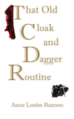 Cover of the book That Old Cloak and Dagger Routine by Joanne Pence