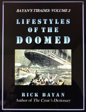 Cover of the book Lifestyles of the Doomed (Bayan's Tirades: Volume 2) by François Pouhier, François Jouffa