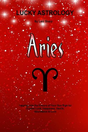 Cover of the book Lucky Astrology - Aries by Jane Turner