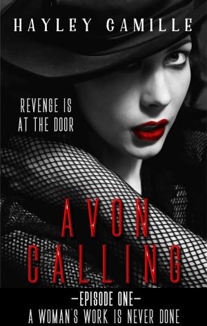Cover of the book Avon Calling! "A Woman's Work is Never Done" by Kevin Drieberg