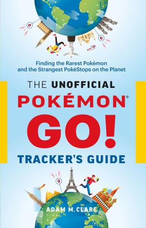 Cover of the book The Unofficial Pokémon GO Tracker’s Guide by Nadine Bach-Jockers